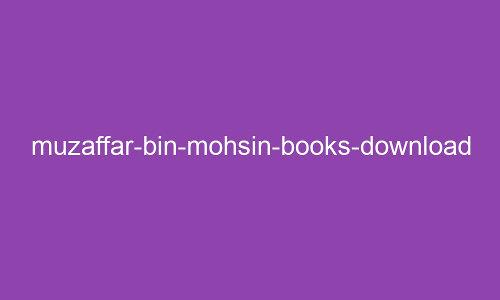 muzaffar bin mohsin books download 2754 1
