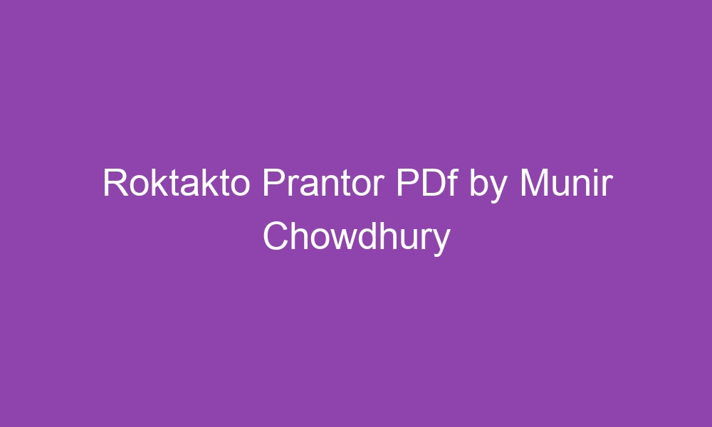 roktakto prantor pdf by munir chowdhury 2745 1