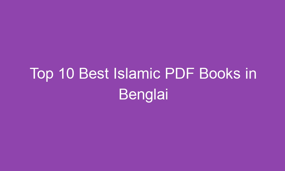 top 10 best islamic pdf books in benglai 3312