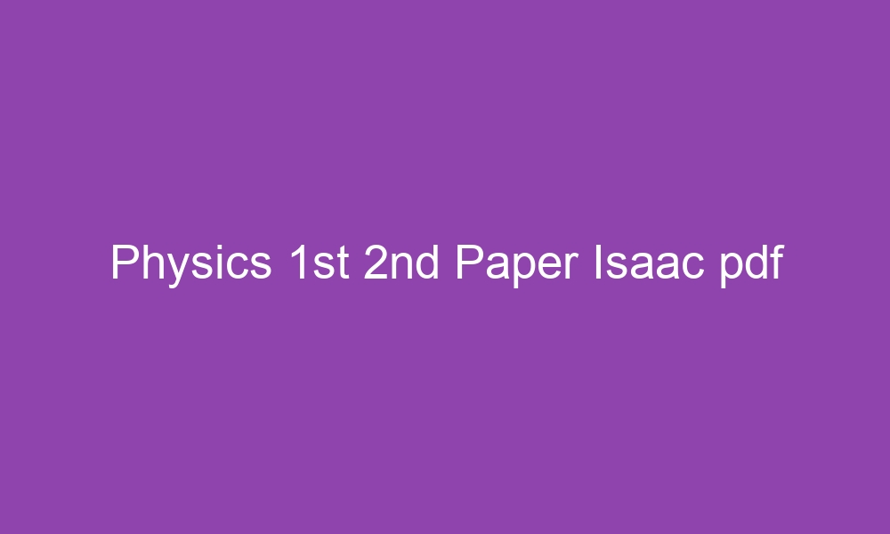 physics 1st 2nd paper isaac pdf 3358 1