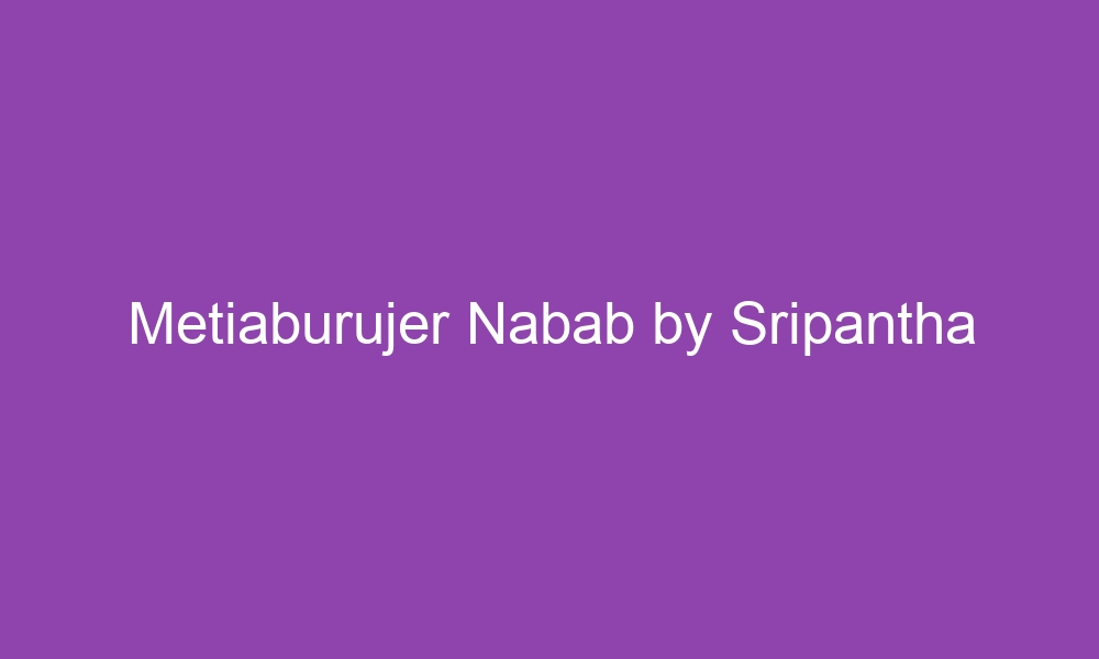 metiaburujer nabab by sripantha 3626