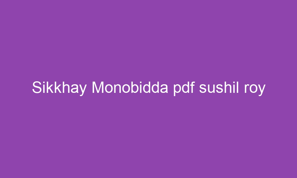 sikkhay monobidda pdf sushil roy 3530