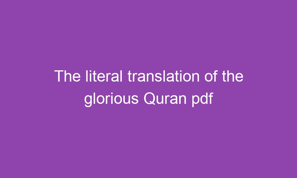 the literal translation of the glorious quran pdf 3499